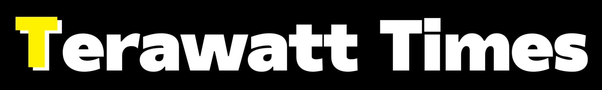 Terawatt Times